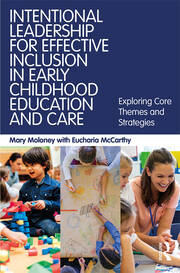 Intentional Leadership for Effective Inclusion in Early Childhood Education and Care: Exploring Core Themes and Strategies book cover