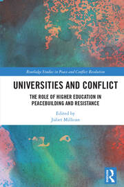 Universities and Conflict: The Role of Higher Education in Peacebuilding and Resistance book cover