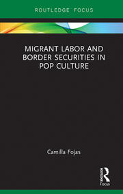 Migrant Labor and Border Securities in Pop Culture book cover