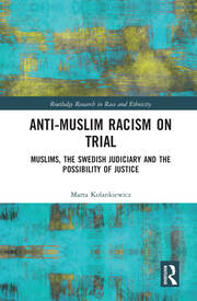 Anti-Muslim Racism on Trial: Muslims, the Swedish Judiciary and the Possibility of Justice book cover
