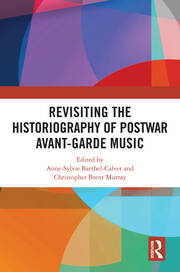 Revisiting the Historiography of Postwar Avant-Garde Music book cover