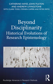 Beyond Disciplinarity: Historical Evolutions of Research Epistemology book cover