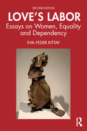 Love's Labor: Essays on Women, Equality and Dependency book cover
