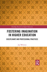 Fostering Imagination in Higher Education: Disciplinary and Professional Practices book cover