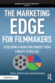 The Marketing Edge for Filmmakers: Developing a Marketing Mindset from Concept to Release book cover