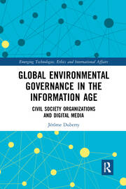 Global Environmental Governance in the Information Age: Civil Society Organizations and Digital Media book cover