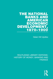 The National Banks and American Economic Development, 1870-1900 book cover