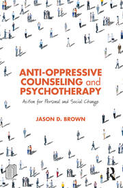 Anti-Oppressive Counseling and Psychotherapy: Action for Personal and Social Change book cover