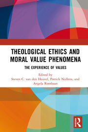 Theological Ethics and Moral Value Phenomena: The Experience of Values book cover