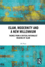 Islam, Modernity and a New Millennium: Themes from a Critical Rationalist Reading of Islam book cover