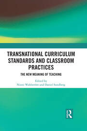 Transnational Curriculum Standards and Classroom Practices: The New Meaning of Teaching book cover