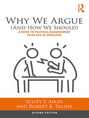 Why We Argue (And How We Should): A Guide to Political Disagreement in an Age of Unreason book cover