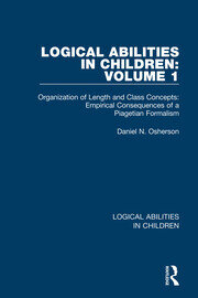 Logical Abilities in Children: Volume 1: Organization of Length and Class Concepts: Empirical Consequences of a Piagetian Formalism book cover