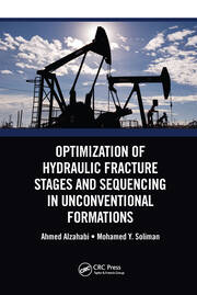 Optimization of Hydraulic Fracture Stages and Sequencing in Unconventional Formations book cover
