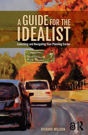 A Guide for the Idealist: Launching and Navigating Your Planning Career book cover