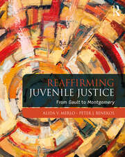 Reaffirming Juvenile Justice: From Gault to Montgomery book cover