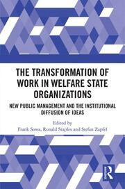 The Transformation of Work in Welfare State Organizations: New Public Management and the Institutional Diffusion of Ideas book cover