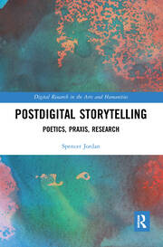 Postdigital Storytelling: Poetics, Praxis, Research book cover