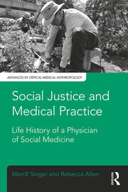 Social Justice and Medical Practice: Life History of a Physician of Social Medicine book cover