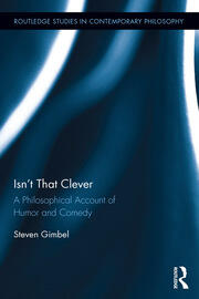 Isn’t that Clever: A Philosophical Account of Humor and Comedy book cover