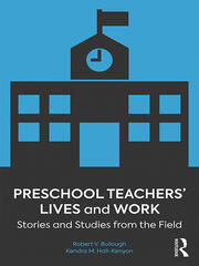 Preschool Teachers’ Lives and Work: Stories and Studies from the Field book cover