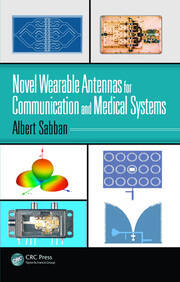 Novel Wearable Antennas for Communication and Medical Systems book cover