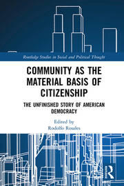 Community as the Material Basis of Citizenship: The Unfinished Story of American Democracy book cover