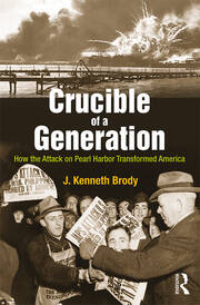 Crucible of a Generation: How the Attack on Pearl Harbor Transformed America book cover