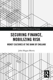 Securing Finance, Mobilizing Risk: Money Cultures at the Bank of England book cover