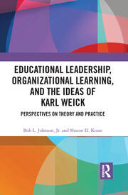 Educational Leadership, Organizational Learning, and the Ideas of Karl Weick: Perspectives on Theory and Practice book cover