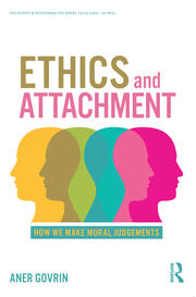Ethics and Attachment: How We Make Moral Judgments book cover