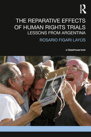 The Reparative Effects of Human Rights Trials: Lessons From Argentina book cover