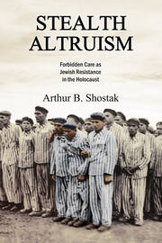 Stealth Altruism: Forbidden Care as Jewish Resistance in the Holocaust book cover
