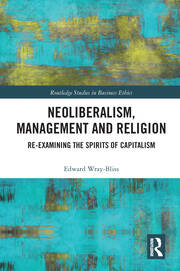 Neoliberalism, Management and Religion: Re-examining the Spirits of Capitalism book cover