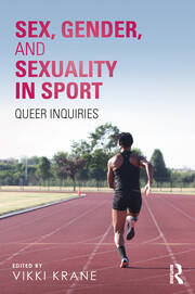Sex, Gender, and Sexuality in Sport: Queer Inquiries book cover