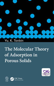 The Molecular Theory of Adsorption in Porous Solids book cover