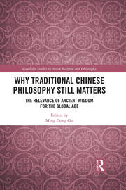 Why Traditional Chinese Philosophy Still Matters: The Relevance of Ancient Wisdom for the Global Age book cover