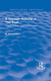 Revival: A German Scholar in the East (1914): Travel Scenes and Reflections book cover
