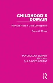 Childhood's Domain: Play and Place in Child Development book cover