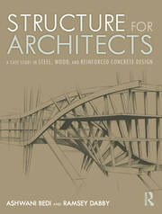 Structure for Architects: A Case Study in Steel, Wood, and Reinforced Concrete Design book cover