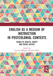 English as a Medium of Instruction in Postcolonial Contexts: Issues of Quality, Equity and Social Justice book cover