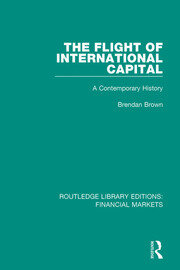 The Flight of International Capital: A Contemporary History book cover