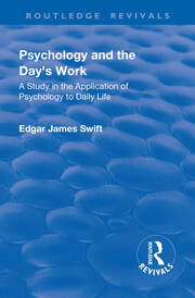 Revival: Psychology and the Day's Work (1918): A Study in Application of Psychology to Daily Life book cover