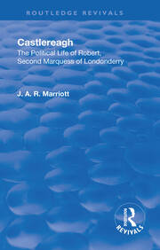 Revival: Castlereagh (1936): The Political Life of Robert, Second Marquess of Londonderry book cover