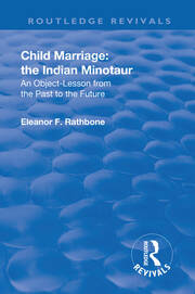 Revival: Child Marriage: The Indian Minotaur (1934): An Object-Lesson From the Past to the Future book cover
