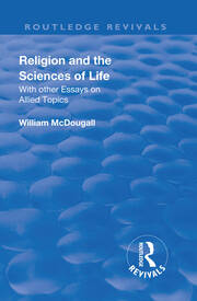 Revival: Religion and the Sciences of Life (1934): With Other Essays and Allied Topics book cover