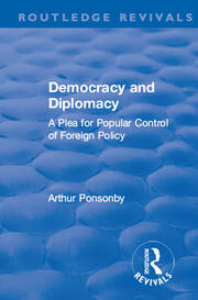 Revival: Democracy and Diplomacy (1915): A Plea for Popular Control of Foreign Policy book cover