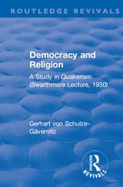 Revival: Democracy and Religion (1930): A Study in Quakerism (Swarthmore Lecture, 1930) book cover