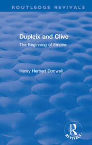 Revival: Dupleix and Clive (1920): The Beginning of Empire book cover