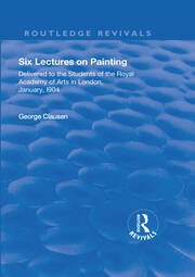 Revival: Six Lectures on Painting (1904): Delivered to the Students of the Royal Academy of Arts in London, January 1904 book cover